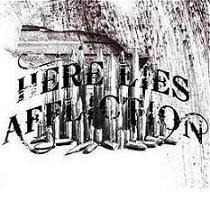 Here Lies Affliction : Here Lies Affliction